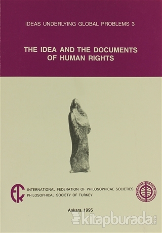 The Idea and the Documents of Human Rights Ioanna Kuçuradi