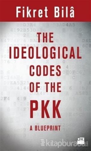 The Ideological Codes Of The PKK A Blueprint Fikret Bilâ
