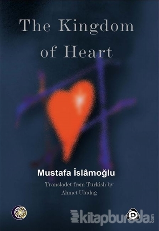 The Kingdom of Heart Mustafa İslamoğlu