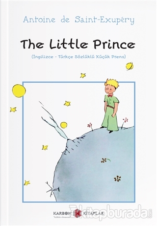 The Little Prince (İngilizce - Türkçe Sözlüklü Küçük Prens) Antoine de