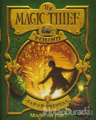 The Magic Thief Found Magic on Fire! (Ciltli) Sarah Prineas
