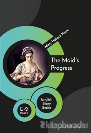 The Maid's Progress - English Story Series Mary Hallock Foote