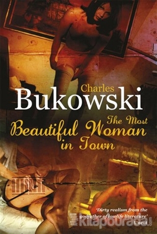 The Most Beautiful Woman in Town Charles Bukowski