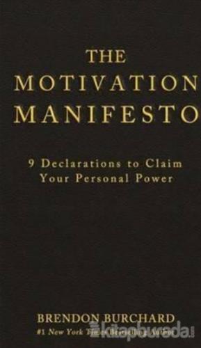 The Motivation Manifesto - 9 Declarations to Claim Your Personal Power