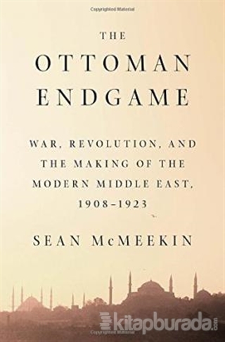 The Ottoman Endgame (Ciltli) Sean McMeekin