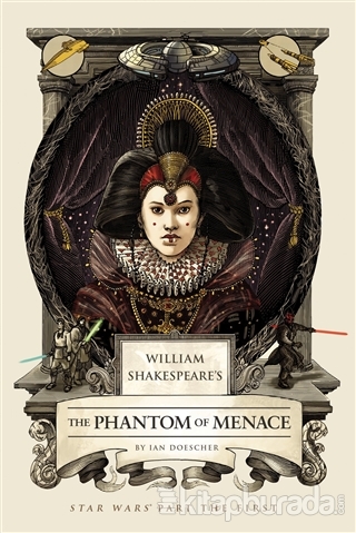 The Phantom of Menace (Ciltli) lan Doescher