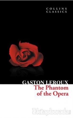 The Phantom of the Opera (Collins Classics) Gaston Leroux