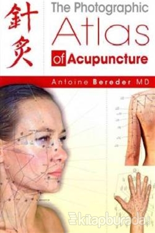 The Photographic Atlas of Acupuncture (Ciltli)