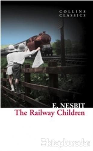 The Railway Children (Collins Classics) %15 indirimli Edith Nesbit