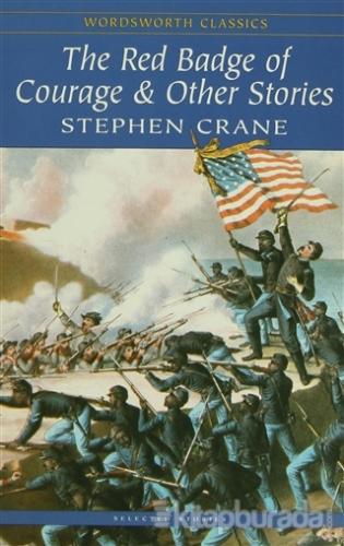 The Red Badge of Courage and Other Stories Stephen Crane