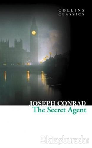 The Secret Agent (Collins Classics) Joseph Conrad