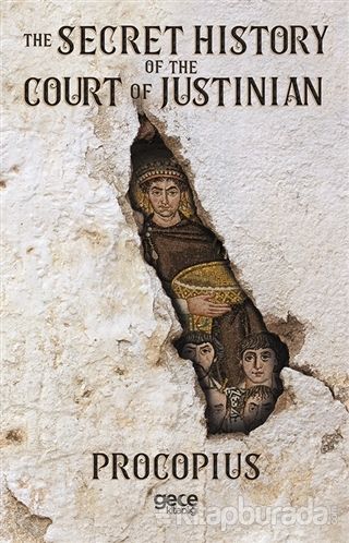 The Secret History of the Court of Justinian Prokopius