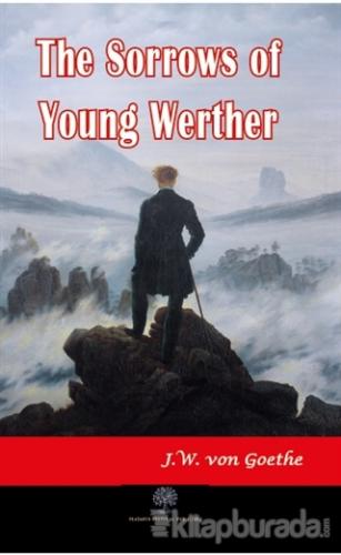 The Sorrows of Young Werther Johann Wolfgang Von Goethe