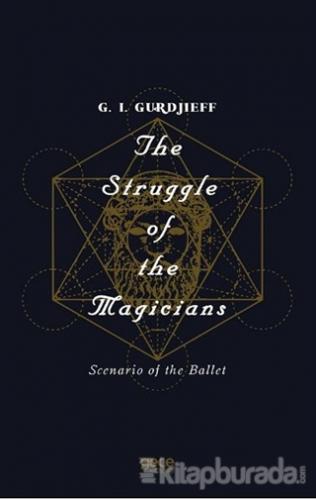 The Struggle of The Magicians G. I. Gurdjieff