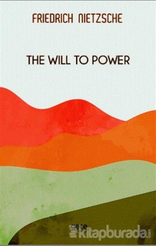 The Will To Power Friedrich Wilhelm Nietzsche
