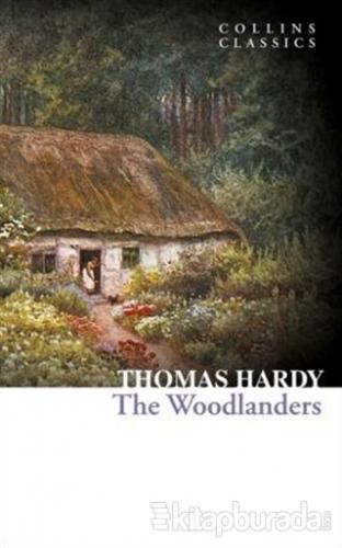 The Woodlanders (Collins Classics) %15 indirimli Thomas Hardy