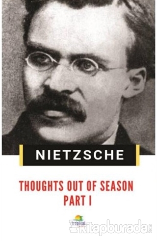 Thoughts Out Of Season Part 1 Friedrich Nietzsche