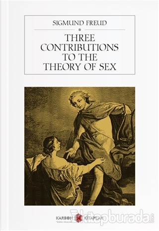 Three Contributions To The Theory of Sex Sigmund Freud