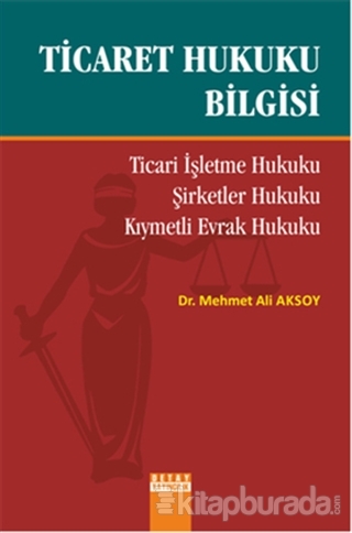 Ticaret Hukuku Bilgisi %15 indirimli Mehmet Ali Aksoy