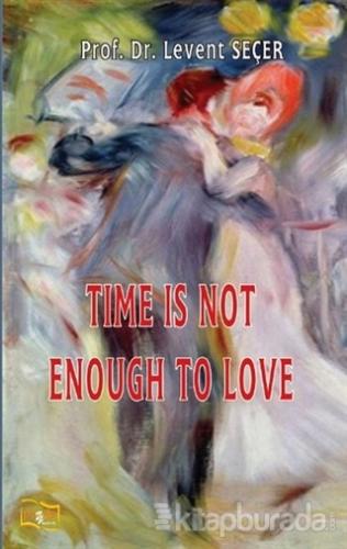 Time İs Not To Love