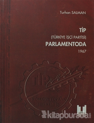 TİP (Türkiye İşçi Partisi) Parlamentoda 3. Cilt Turhan Salman