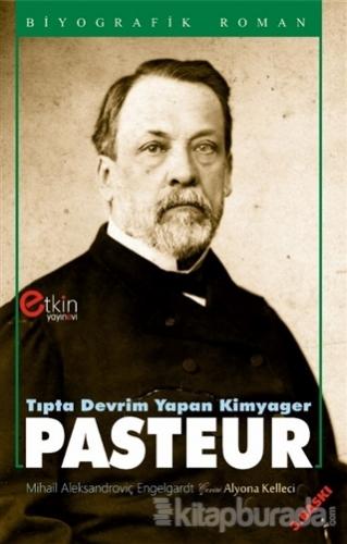 Tıpta Devrim Yapan Kimyager - Pasteur