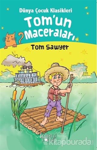 Tom'un Maceraları - Dünya Çocuk Klasikleri Hatice Nurbanu Karaca