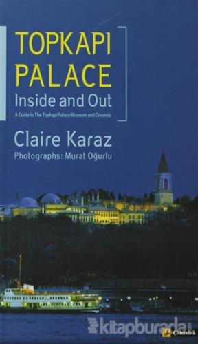 Topkapı Palace Inside and Out Claire Karaz