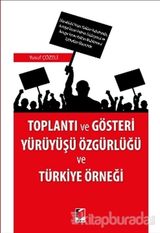 Toplantı ve Gösteri Yürüyüşü Özgürlüğü ve Türkiye Örneği Yusuf Çözeli