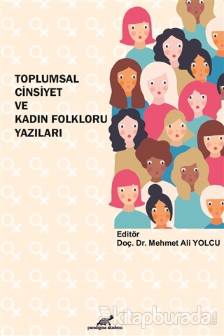 Toplumsal Cinsiyet ve Kadın Folkloru Yazıları Mehmet Ali Yolcu