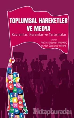 Toplumsal Hareketler ve Medya Enderhan Karakoç