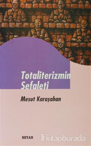 Totaliterizmin Sefaleti %20 indirimli Mesut Karaşahan