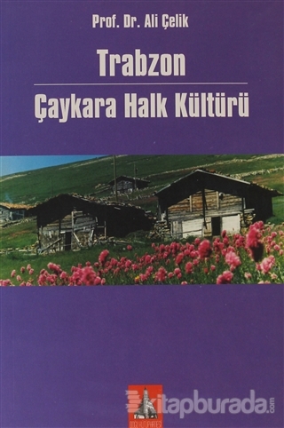 Trabzon Çaykara Halk Kültürü Ali Çelik
