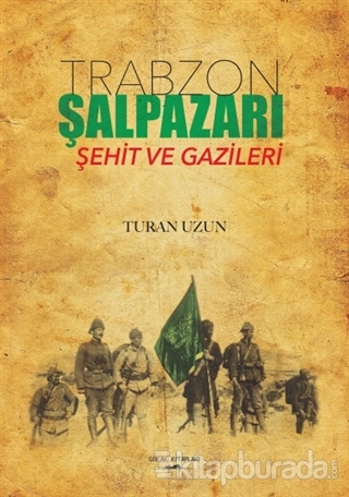Trabzon Şalpazarı Şehit ve Gazileri Turan Uzun