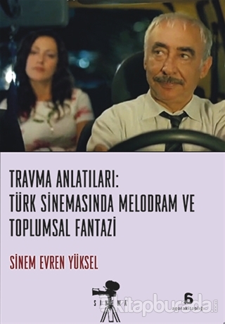 Travma Anlatıları Türk Sinemasında Melodram Ve Toplumsal Fantazi %15 i