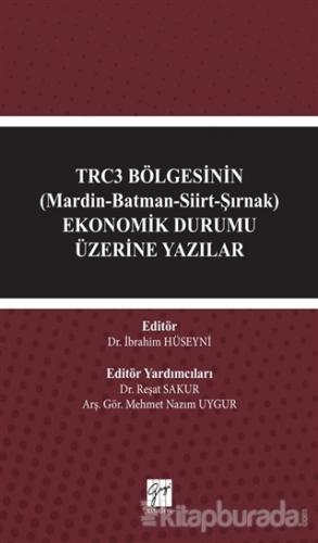 TRC3 Bölgesinin (Mardin-Batman-Siirt-Şırnak) Ekonomik Durumu Üzerine Yazılar