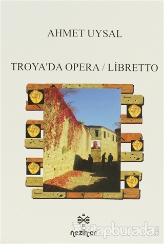 Troyada Opera / Libretto %15 indirimli Ahmet Uysal