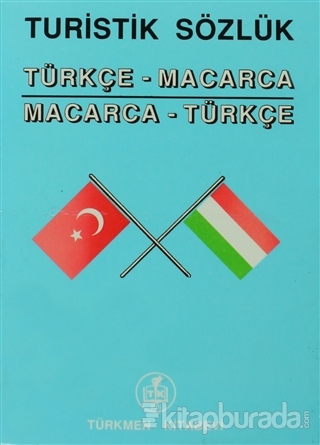 Turistik Sözlük Türkçe - Macarca Macarca - Türkçe