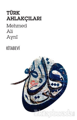 Türk Ahlakçıları Mehmed Ali Ayni