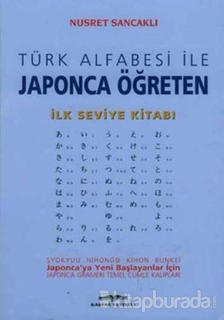 Türk Alfabesi ile Japonca Öğreten İlk Seviye Kitabı