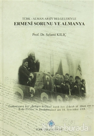 Türk - Alman Arşiv Belgeleriyle Ermeni Sorunu Ve Almanya (Ciltli)