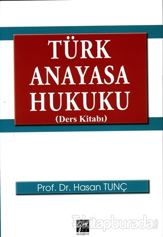 Türk Anayasa Hukuku (Ders Kitabı) Hasan Tunç