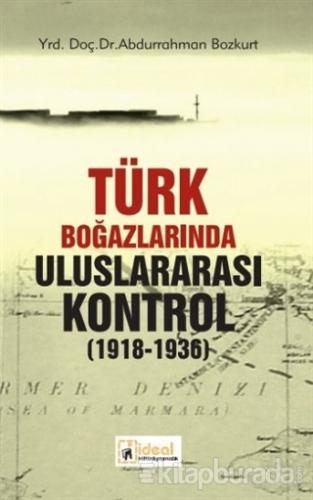 Türk Boğazlarında Uluslararası Kontrol %15 indirimli Abdurrahman Bozku