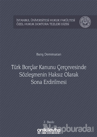 Türk Borçlar Kanunu Çerçevesinde Sözleşmenin Haksız Olarak Sona Erdirilmesi (Ciltli)