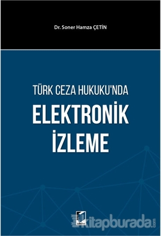 Türk Ceza Hukuku'nda Elektronik İzleme Soner Hamza Çetin