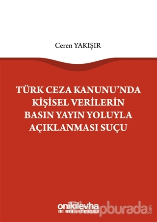 Türk Ceza Kanunu'nda Kişisel Verilerin Basın Yayın Yoluyla Açıklanması Suçu