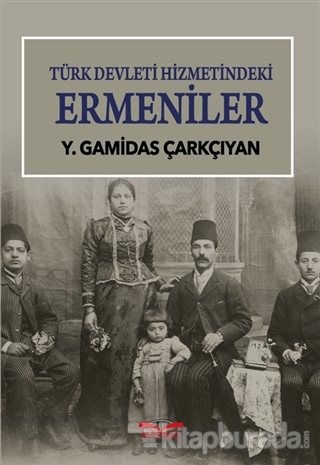 Türk Devleti Hizmetindeki Ermeniler %15 indirimli Rahip G.Çarkçıyan