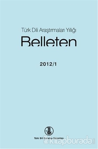 Türk Dili Araştırmaları Yıllığı - Belleten 2012 / 1 Kolektif