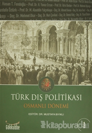 Türk Dış Politikası Osmanlı Dönemi Cilt: 1