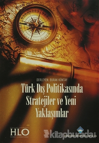 Türk Dış Politikasında Stratejiler ve Yeni Yaklaşımlar